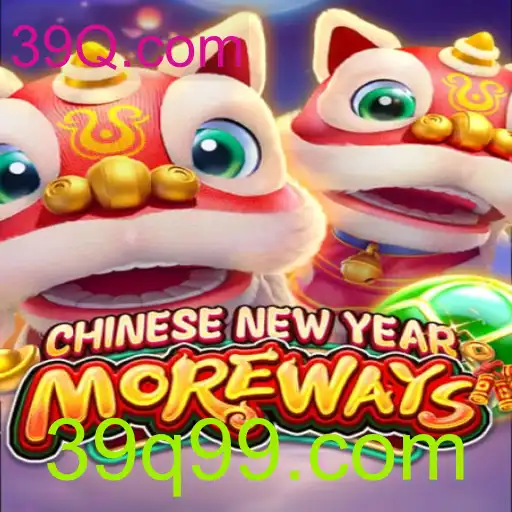 Descubra o Jogo CHINESENEWYEARMOREWAYS e Sua Conexão Atual com 39Q.com